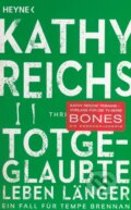 Kniha: Totgeglaubte leben länger (Kathy Reichs). Heyne, 2015 Kniha: Totgeglaubte leben länger (Kathy Reichs). Heyne, 2015
