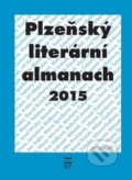 Kniha: Plzeňský literární almanach 2015 (Autorský kolektiv). Havlíček Brain Team, 2015 Kniha: Plzeňský literární almanach 2015 (Autorský kolektiv). Havlíček Brain Team, 2015