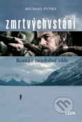Kniha: Zmrtvýchvstání (Michael Punke). Leda, 2015 Kniha: Zmrtvýchvstání (Michael Punke). Leda, 2015
