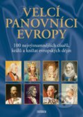 Kniha: Velcí panovníci Evropy (Universum). Universum, 2015 Kniha: Velcí panovníci Evropy (Universum). Universum, 2015