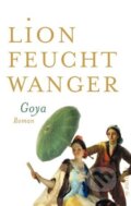 Kniha: Goya oder Der arge Weg der Erkenntnis (Lion Feuchtwanger). Aufbau Verlag, 2008 Kniha: Goya oder Der arge Weg der Erkenntnis (Lion Feuchtwanger). Aufbau Verlag, 2008