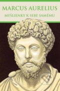Kniha: Myšlienky k sebe samému (Marcus Aurelius). Thetis, 2015 Kniha: Myšlienky k sebe samému (Marcus Aurelius). Thetis, 2015