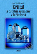 Kniha: Křišťál a ostatní křemeny v léčitelství (Josef Pavel Kreperát). Granit, 2015 Kniha: Křišťál a ostatní křemeny v léčitelství (Josef Pavel Kreperát). Granit, 2015