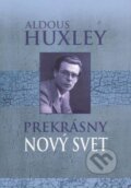 Kniha: Prekrásny nový svet (Aldous Huxley). Vydavateľstvo Spolku slovenských spisovateľov, 2015 Kniha: Prekrásny nový svet (Aldous Huxley). Vydavateľstvo Spolku slovenských spisovateľov, 2015