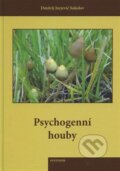 Kniha: Psychogenní houby (Dmitrij Jurjevič Sokolov). Svetozor, 2015 Kniha: Psychogenní houby (Dmitrij Jurjevič Sokolov). Svetozor, 2015