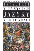 Kniha: Integrace v jazycích, jazyky v integraci (Marie Krčmová). Nakladatelství Lidové noviny, 2010 Kniha: Integrace v jazycích, jazyky v integraci (Marie Krčmová). Nakladatelství Lidové noviny, 2010