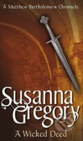 Kniha: A Wicked Deed (Susanna Gregory). Sphere, 2000 Kniha: A Wicked Deed (Susanna Gregory). Sphere, 2000