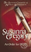 Kniha: An Order for Death (Susanna Gregory). Sphere, 2002 Kniha: An Order for Death (Susanna Gregory). Sphere, 2002