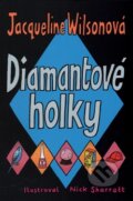 Kniha: Diamantové holky (Jacqueline Wilson). BB/art, 2015 Kniha: Diamantové holky (Jacqueline Wilson). BB/art, 2015