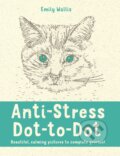 Anti-Stress Dot-to-Dot (Emily Wallis). Boxtree, 2016 Anti-Stress Dot-to-Dot (Emily Wallis). Boxtree, 2016