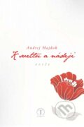 Kniha: K svetlu a nádeji (Andrej Hajduk). Tranoscius, 2015 Kniha: K svetlu a nádeji (Andrej Hajduk). Tranoscius, 2015