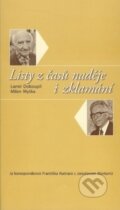 Kniha: Listy z časů naděje i zklamání (Lumír Dokoupil a Milan Myška). Ostravská univerzita, 2015 Kniha: Listy z časů naděje i zklamání (Lumír Dokoupil a Milan Myška). Ostravská univerzita, 2015