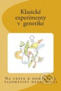 Kniha: Klasické experimenty v genetike (Ľubomír Tomaška). Createspace, 2015 Kniha: Klasické experimenty v genetike (Ľubomír Tomaška). Createspace, 2015