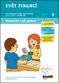 Kniha: Svět financí 2. a 3. třída (Naděžda Kalábová, Petra Cemerková Golová a Svatopluk Mareš). Raabe CZ, 2014 Kniha: Svět financí 2. a 3. třída (Naděžda Kalábová, Petra Cemerková Golová a Svatopluk Mareš). Raabe CZ, 2014
