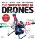 The Complete Guide to Drones - Adam Juniper, Octopus Publishing Group, 2015