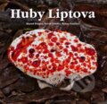 Kniha: Huby Liptova (Maroš Peiger, Milan Paulíny a Pavol Tomka). Liptovské múzeum, 2015 Kniha: Huby Liptova (Maroš Peiger, Milan Paulíny a Pavol Tomka). Liptovské múzeum, 2015