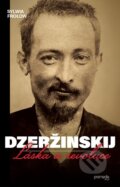 Kniha: Dzeržinskij - Láska a revoluce (Sylwia Frolow). Premedia, 2015 Kniha: Dzeržinskij - Láska a revoluce (Sylwia Frolow). Premedia, 2015