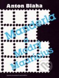 Kniha: Manderla a Modrý Maurícius (Anton Blaha). Vydavateľstvo Spolku slovenských spisovateľov, 2015 Kniha: Manderla a Modrý Maurícius (Anton Blaha). Vydavateľstvo Spolku slovenských spisovateľov, 2015