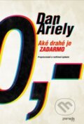Kniha: Aké drahé je zadarmo (Dan Ariely). Premedia, 2015 Kniha: Aké drahé je zadarmo (Dan Ariely). Premedia, 2015