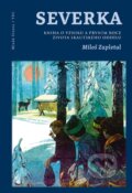 Kniha: Severka (Miloš Zapletal). Mladá fronta, 2015 Kniha: Severka (Miloš Zapletal). Mladá fronta, 2015