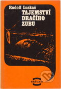 Kniha: Tajemství dračího zubu (Jiří Sedláček a Rudolf Luskač). Vyšehrad, 1983 Kniha: Tajemství dračího zubu (Jiří Sedláček a Rudolf Luskač). Vyšehrad, 1983