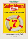 Kniha: Sedmidenní dieta proti jedům v organismu (Lesley Ellis). Ivo Železný, 2002 Kniha: Sedmidenní dieta proti jedům v organismu (Lesley Ellis). Ivo Železný, 2002