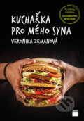 Kniha: Kuchařka pro mého syna (Veronika Zemanová). Smart Press, 2023 Kniha: Kuchařka pro mého syna (Veronika Zemanová). Smart Press, 2023