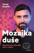 Kniha: Mozaika duše (Tomáš Kvapilík). Mladá fronta, 2023 Kniha: Mozaika duše (Tomáš Kvapilík). Mladá fronta, 2023