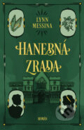 Kniha: Hanebná zrada (Lynn Messina). Kontrast, 2023 Kniha: Hanebná zrada (Lynn Messina). Kontrast, 2023