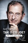 Kniha: Tak o co jde? (Cyril Hoschl a Ivan Hamšík), 2023 Kniha: Tak o co jde? (Cyril Hoschl a Ivan Hamšík), 2023
