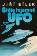 Kniha: Stále tajemné UFO (Jiří Bílek). , 1993 Kniha: Stále tajemné UFO (Jiří Bílek). , 1993