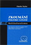 Kniha: Zkoumání politiky uznání : multikulturalismus (Anthony Appiah a Charles Taylor). , 2004 Kniha: Zkoumání politiky uznání : multikulturalismus (Anthony Appiah a Charles Taylor). , 2004