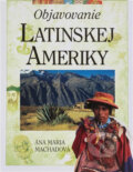 Kniha: Objevování Latinské Ameriky (Ana Maria Machado). Ina, 1995 Kniha: Objevování Latinské Ameriky (Ana Maria Machado). Ina, 1995