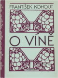 Kniha: O víně (František Kohout). Merkur, 1986 Kniha: O víně (František Kohout). Merkur, 1986