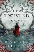 Kniha: Two Twisted Crowns (Rachel Gillig). Little, Brown, 2023 Kniha: Two Twisted Crowns (Rachel Gillig). Little, Brown, 2023