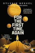 Kniha: For the First Time, Again (Sylvain Neuvel). Penguin Books, 2023 Kniha: For the First Time, Again (Sylvain Neuvel). Penguin Books, 2023