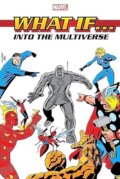 Kniha: What If?: Into The Multiverse Omnibus Vol. 1 (Danny Fingeroth, Peter B Gillis a Roy Thomas). Marvel, 2023 Kniha: What If?: Into The Multiverse Omnibus Vol. 1 (Danny Fingeroth, Peter B Gillis a Roy Thomas). Marvel, 2023