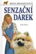 Kniha: Senzační dárek (Irena Brandejsová). Petra, 2003 Kniha: Senzační dárek (Irena Brandejsová). Petra, 2003