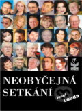 Kniha: Neobyčejná setkání (Josef Louda). Petrklíč, 2005 Kniha: Neobyčejná setkání (Josef Louda). Petrklíč, 2005