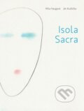 Kniha: Isola Sacra (Ján Kudlička a Mila Haugová). Skalná ruža, 2023 Kniha: Isola Sacra (Ján Kudlička a Mila Haugová). Skalná ruža, 2023