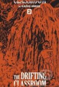 Kniha: The Drifting Classroom 2 (Kazuo Umezz). Viz Media, 2020 Kniha: The Drifting Classroom 2 (Kazuo Umezz). Viz Media, 2020