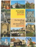 Kniha: Putujeme historií Ústecka = Ein Streifzug durch die Geschichte von Aussig (Václav Houfek). , 2005 Kniha: Putujeme historií Ústecka = Ein Streifzug durch die Geschichte von Aussig (Václav Houfek). , 2005