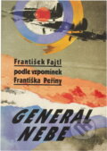 Kniha: Generál nebe (František Fajtl a František Peřina). Naše vojsko, 1992 Kniha: Generál nebe (František Fajtl a František Peřina). Naše vojsko, 1992