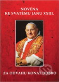 Kniha: Novéna ke svatému Janu XXIII. : za odvahu konat dobro (Paulínky). Paulínky, 2015 Kniha: Novéna ke svatému Janu XXIII. : za odvahu konat dobro (Paulínky). Paulínky, 2015