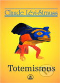 Kniha: Totemizmus (Claude Lévi-Strauss). Chronos, 1998 Kniha: Totemizmus (Claude Lévi-Strauss). Chronos, 1998