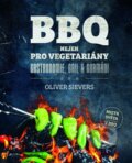 Kniha: BBQ nejen pro vegetariány (Oliver Sievers). Rebo, 2023 Kniha: BBQ nejen pro vegetariány (Oliver Sievers). Rebo, 2023