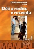 Kniha: Děti a rodiče v rozvodu (Oldřich Matoušek). Portál, 2015 Kniha: Děti a rodiče v rozvodu (Oldřich Matoušek). Portál, 2015