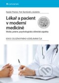 Kniha: Lékař a pacient v moderní medicíně (Petr Bartůněk, Radek Ptáček a kolektív). Grada, 2015 Kniha: Lékař a pacient v moderní medicíně (Petr Bartůněk, Radek Ptáček a kolektív). Grada, 2015