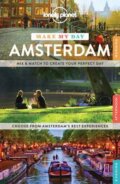 Kniha: Make My Day Amsterdam (Lonely Planet). Lonely Planet, 2015 Kniha: Make My Day Amsterdam (Lonely Planet). Lonely Planet, 2015