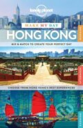 Kniha: Make My Day Hong Kong (Lonely Planet). Lonely Planet, 2015 Kniha: Make My Day Hong Kong (Lonely Planet). Lonely Planet, 2015